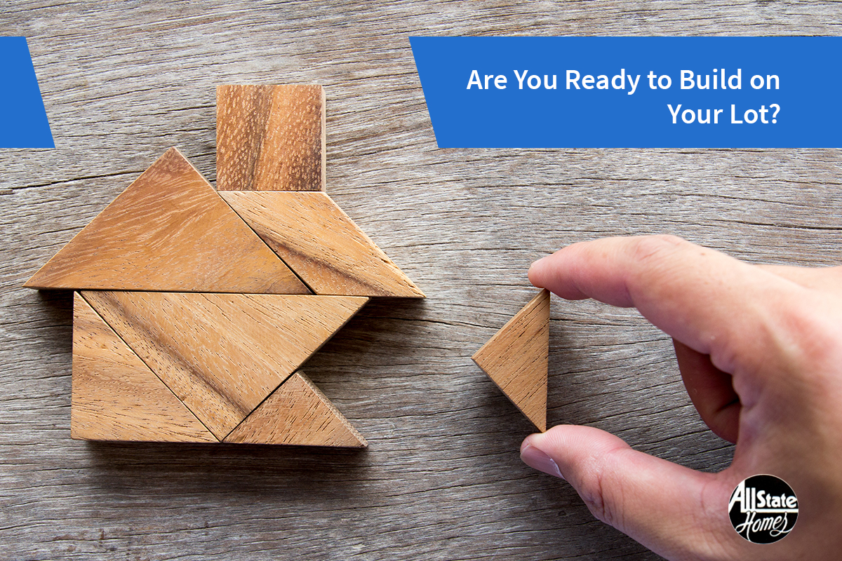 5 SIGNS YOU ARE READY TO BUILD ON YOUR LOT